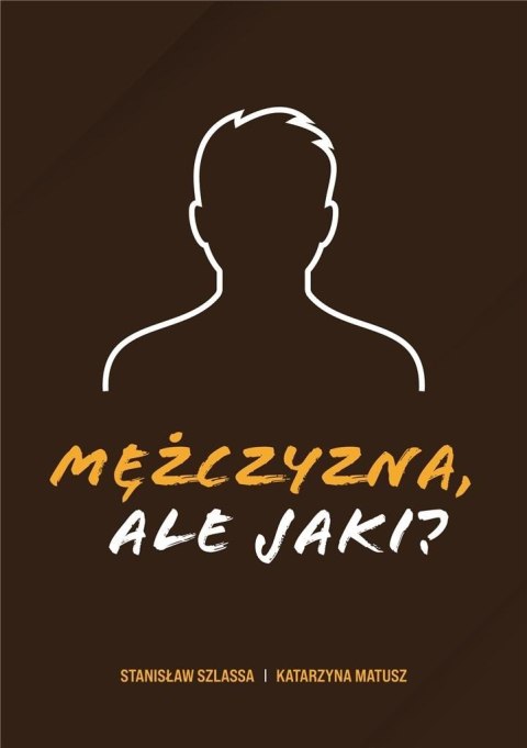 Mężczyzna, ale jaki? Mężczyzna, ale jaki?