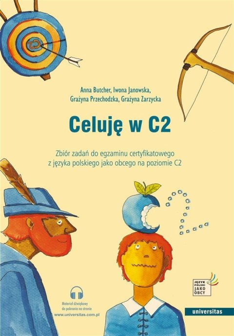 Celuję w C2. Zbiór zadań do egzaminu certyfik. Celuję w C2. Zbiór zadań do egzaminu certyfik.