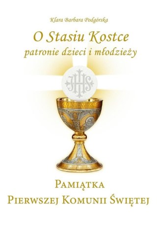 Pamiątka I Komunii Świętej. O Stasiu Kostce...