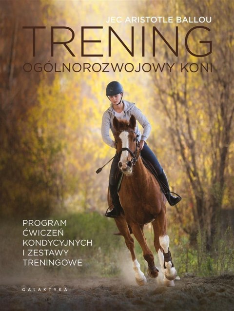 Trening ogólnorozwojowy koni. Program ćwiczeń... Trening ogólnorozwojowy koni. Program ćwiczeń...