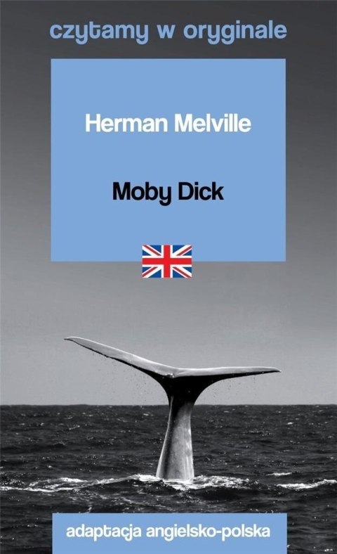 Czytamy w oryginale - Moby Dick Czytamy w oryginale - Moby Dick