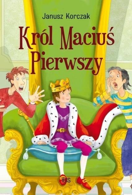 Król Maciuś Pierwszy Król Maciuś Pierwszy