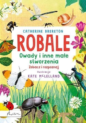 Robale. Owady i inne małe stworzenia Robale. Owady i inne małe stworzenia