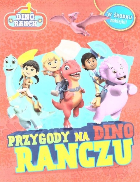 Dino Ranch. Przygody na Dino Ranczu Dino Ranch. Przygody na Dino Ranczu