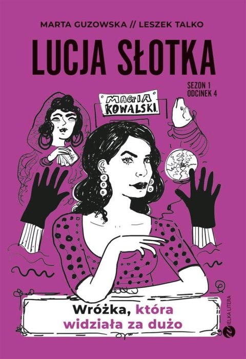 Lucja Słotka. Wróżka, która widziała za dużo Lucja Słotka. Wróżka, która widziała za dużo