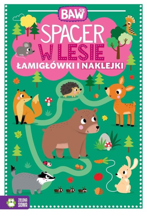 Baw się. Spacer w lesie. Łamigłówki i zabawy Baw się. Spacer w lesie. Łamigłówki i zabawy