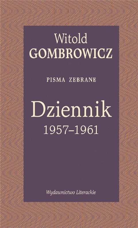 Dziennik 1957-1961. Pisma zebrane Dziennik 1957-1961. Pisma zebrane