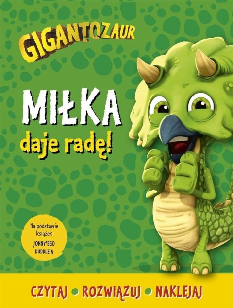 Gigantozaur. Miłka daje radę! Gigantozaur. Miłka daje radę!