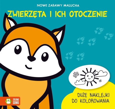 Nowe zabawy malucha. Zwierzęta i ich otoczenie Nowe zabawy malucha. Zwierzęta i ich otoczenie
