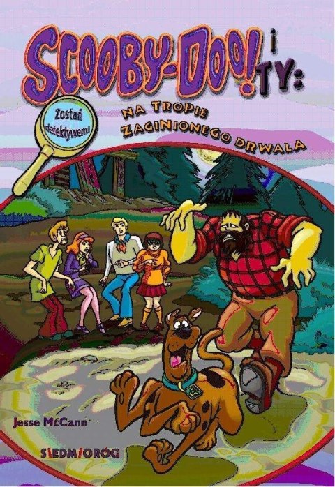 Scooby-Doo! i Ty Na tropie Zaginionego Drwala T.5 Scooby-Doo! i Ty Na tropie Zaginionego Drwala T.5