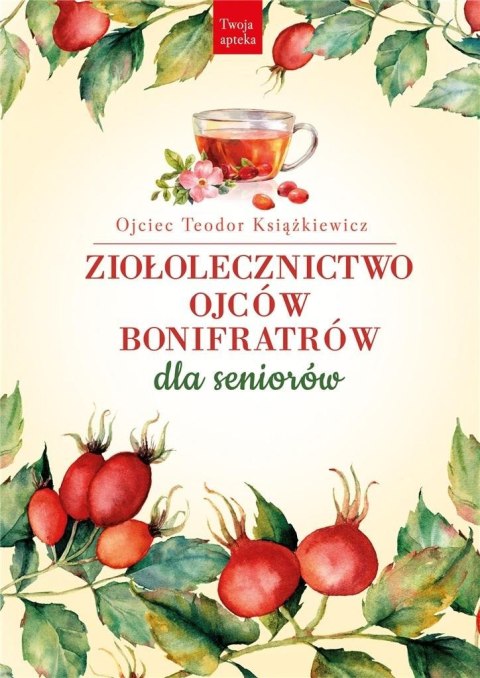 Ziołolecznictwo Ojców Bonifratrów dla seniorów Ziołolecznictwo Ojców Bonifratrów dla seniorów