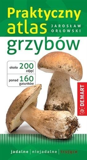 Praktyczny atlas grzybów Praktyczny atlas grzybów