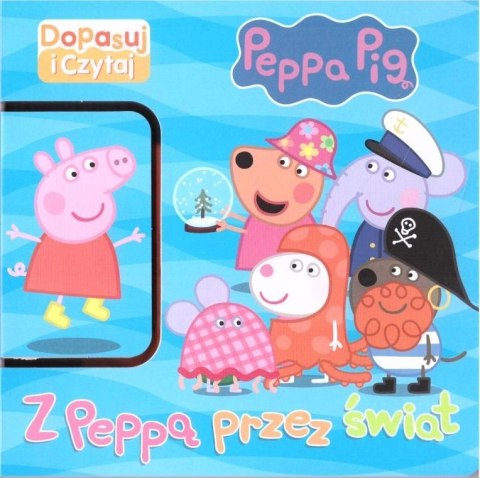 Świnka Peppa. Dopasuj i czytaj. Z Peppą przez... Świnka Peppa. Dopasuj i czytaj. Z Peppą przez...