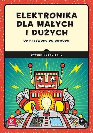 Elektronika dla małych i dużych Elektronika dla małych i dużych