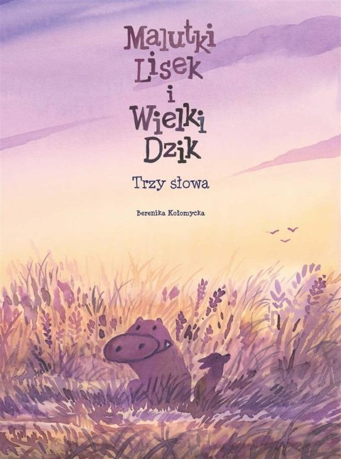 Malutki Lisek i Wielki Dzik T.8 Trzy Słowa Malutki Lisek i Wielki Dzik T.8 Trzy Słowa
