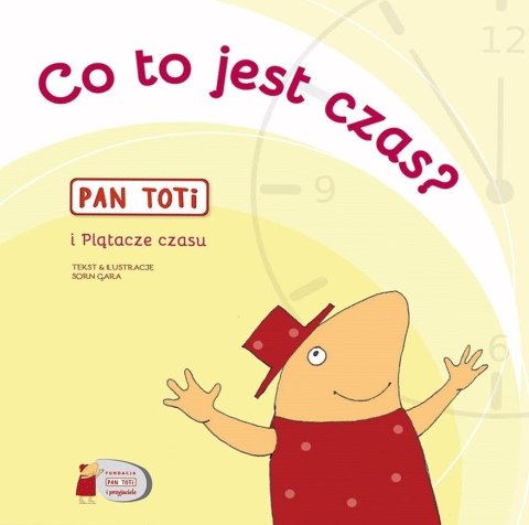 Pan Toti i Plątacze czasu. Co to jest czas? Pan Toti i Plątacze czasu. Co to jest czas?