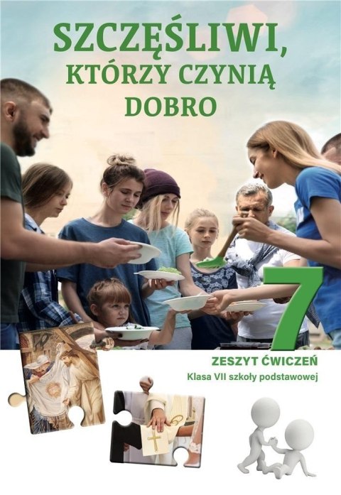 Religia SP 7 Szczęśliwi, którzy czynią dobro ćw. Religia SP 7 Szczęśliwi, którzy czynią dobro ćw.