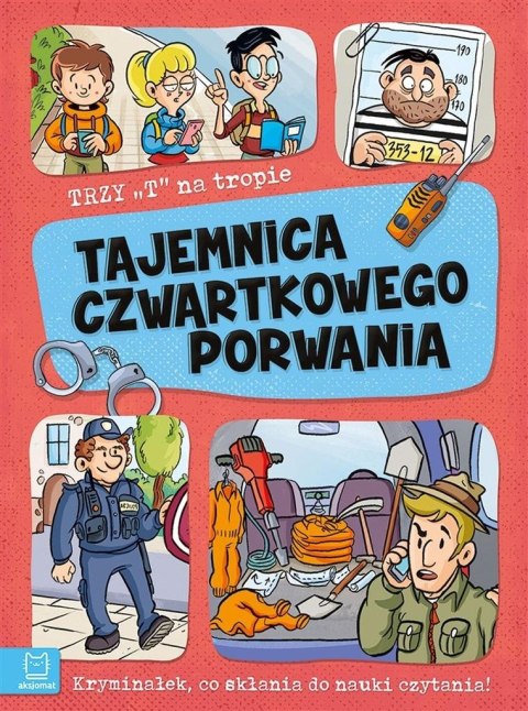 Trzy T na tropie. Tajemnica czwartkowego porwania Trzy T na tropie. Tajemnica czwartkowego porwania