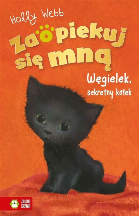 Zaopiekuj się mną. Węgielek, sekretny kotek Zaopiekuj się mną. Węgielek, sekretny kotek