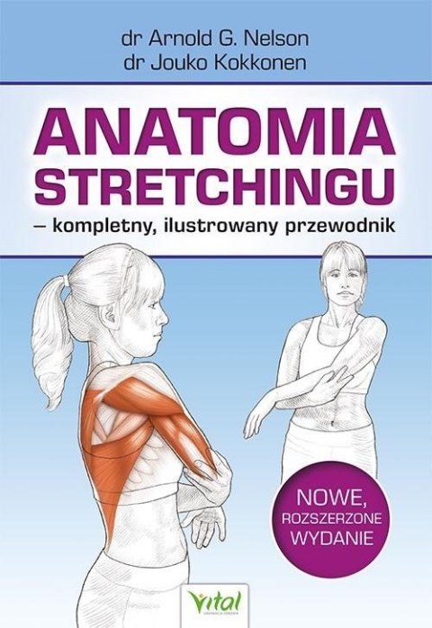 Anatomia stretchingu - kompletny, ilustrowany.. Anatomia stretchingu - kompletny, ilustrowany..