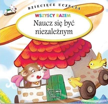 Dziecięce uczucia. Naucz się być niezależnym Dziecięce uczucia. Naucz się być niezależnym