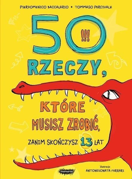 50 rzeczy, które musisz zrobić, zanim skończysz 13 50 rzeczy, które musisz zrobić, zanim skończysz 13