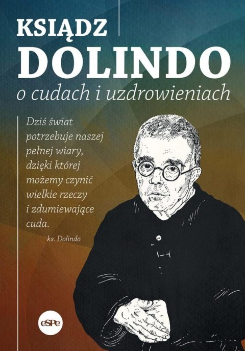 Ksiądz Dolindo o cudach i uzdrowieniach Ksiądz Dolindo o cudach i uzdrowieniach
