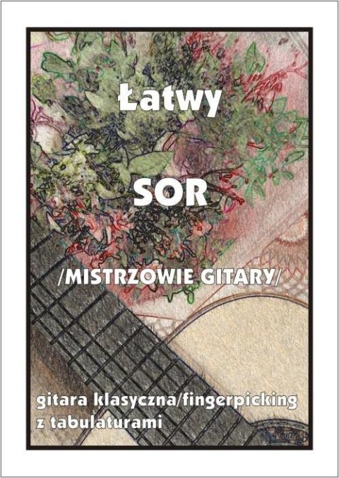 Łatwy Sor (mistrzowie gitary) - gitara klasyczna.. Łatwy Sor (mistrzowie gitary) - gitara klasyczna..