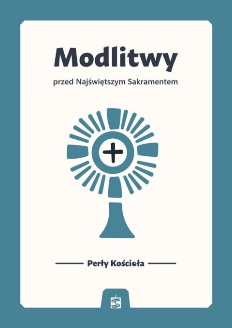 Modlitwy przed Najświętszym Sakramentem Modlitwy przed Najświętszym Sakramentem