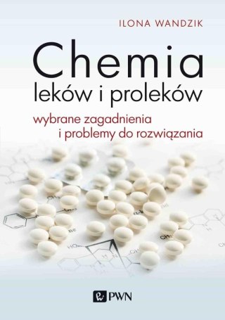 Chemia leków i proleków. Wybrane zagadnienia i...