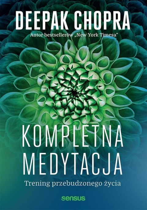 Kompletna medytacja. Trening przebudzonego życia