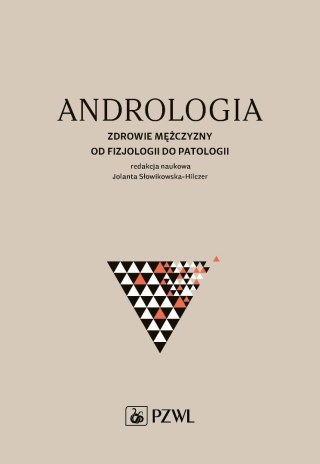 Andrologia. Zdrowie mężczyzny od fizjologii do...