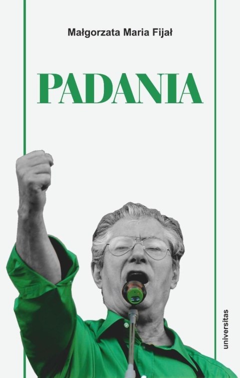 Padania. Od źródeł idei do próby stworzenia nowego