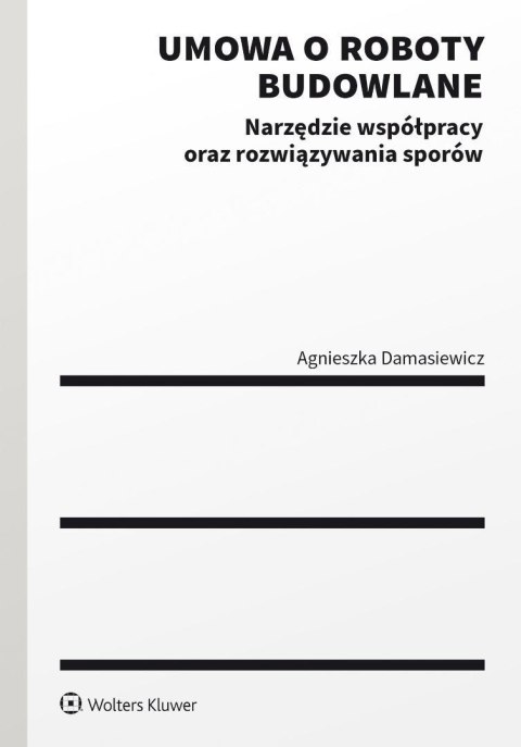 Umowa o roboty budowlane. Narzędzie współpracy...