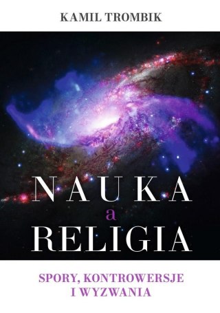 Nauka a religia. Spory, kontrowersje i wyzwania