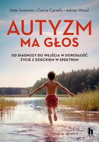 Autyzm ma głos. Od diagnozy do wejścia w dorosłość