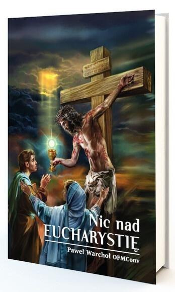 Nic nad Eucharystię