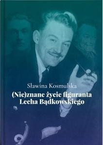 (Nie)znane życie figuranta Lecha Bądkowskiego