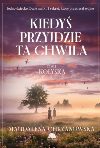 Kiedyś przyjdzie ta chwila T.1 Kołyska