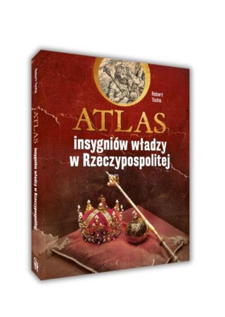 Atlas insygniów władzy w Rzeczypospolitej